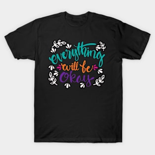 Everything will be ok T-Shirt